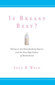 Скачать Is Breast Best? - Joan B. Wolf