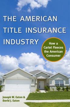 Скачать The American Title Insurance Industry - David Eaton L.