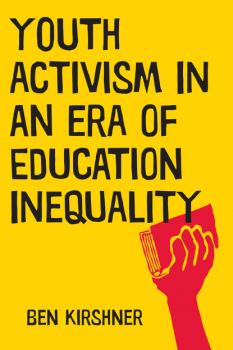 Скачать Youth Activism in an Era of Education Inequality - Ben Kirshner