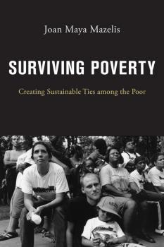 Скачать Surviving Poverty - Joan Maya Mazelis