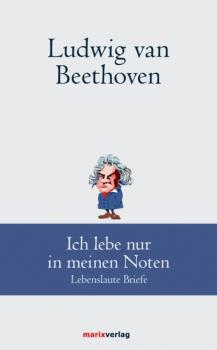 Скачать Ludwig van Beethoven: Ich lebe nur in meinen Noten - Людвиг ван Бетховен