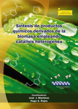 Скачать Síntesis de productos químicos derivados de la biomasa empleando catálisis heterogénea - José Jobanny Martínez Zambrano
