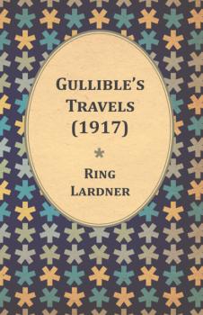 Скачать Gullible's Travels (1917) - Lardner Ring