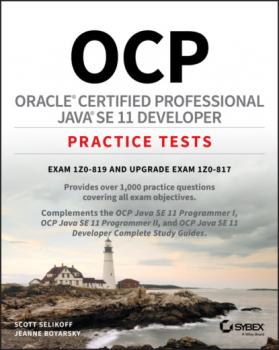 Скачать OCP Oracle Certified Professional Java SE 11 Developer Practice Tests - Jeanne Boyarsky