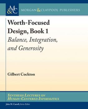 Скачать Worth-Focused Design, Book 1 - Gilbert Cockton