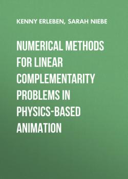 Скачать Numerical Methods for Linear Complementarity Problems in Physics-Based Animation - Sarah Niebe