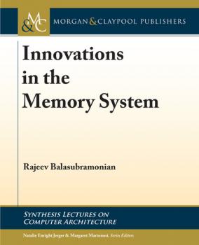 Скачать Innovations in the Memory System - Rajeev Balasubramonian