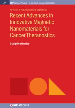 Скачать Recent Advances in Innovative Magnetic Nanomaterials for Cancer Theranostics - Sudip Mukherjee