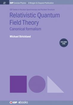 Скачать Relativistic Quantum Field Theory, Volume 1 - Michael Strickland