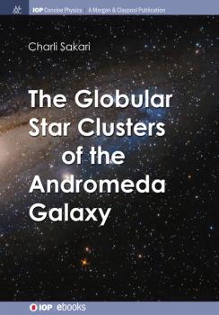 Скачать The Globular Star Clusters of the Andromeda Galaxy - Charli M Sakari
