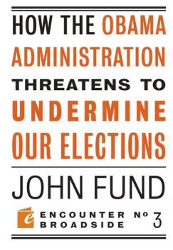 Скачать How the Obama Administration Threatens to Undermine Our Elections - John Fund
