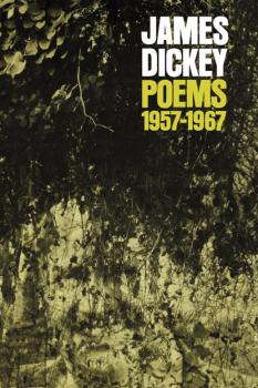 Скачать Poems, 1957–1967 - James  Dickey