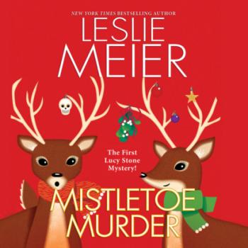Скачать Mistletoe Murder - Lucy Stone, Book 1 (Unabridged) - Leslie  Meier