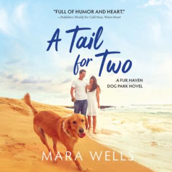 Скачать A Tail for Two - Fur Haven Dog Park, Book 2 (Unabridged) - Mara Wells