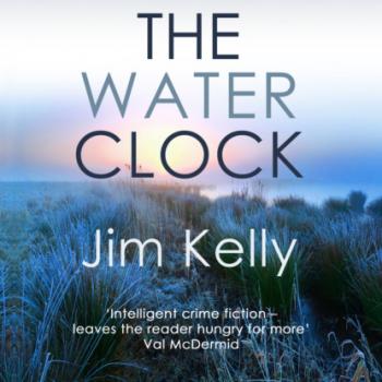 Скачать The Water Clock - Dryden Mysteries, Book 1 (Unabridged) - Jim  Kelly