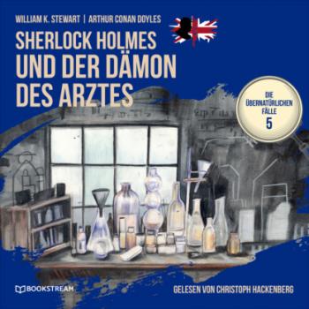Скачать Sherlock Holmes und der Dämon des Arztes - Die übernatürlichen Fälle, Folge 5 (Ungekürzt) - Sir Arthur Conan Doyle