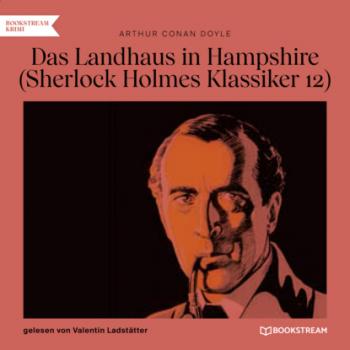 Скачать Das Landhaus in Hampshire - Sherlock Holmes Klassiker, Folge 12 (Ungekürzt) - Sir Arthur Conan Doyle