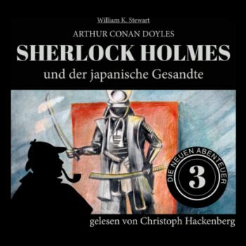 Скачать Sherlock Holmes und der japanische Gesandte - Die neuen Abenteuer, Folge 3 (Ungekürzt) - Sir Arthur Conan Doyle