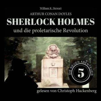 Скачать Sherlock Holmes und die proletarische Revolution - Die neuen Abenteuer, Folge 5 (Ungekürzt) - Sir Arthur Conan Doyle