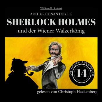 Скачать Sherlock Holmes und der Wiener Walzerkönig - Die neuen Abenteuer, Folge 14 (Ungekürzt) - Sir Arthur Conan Doyle