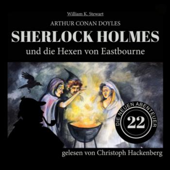 Скачать Sherlock Holmes und die Hexen von Eastbourne - Die neuen Abenteuer, Folge 22 (Ungekürzt) - Sir Arthur Conan Doyle