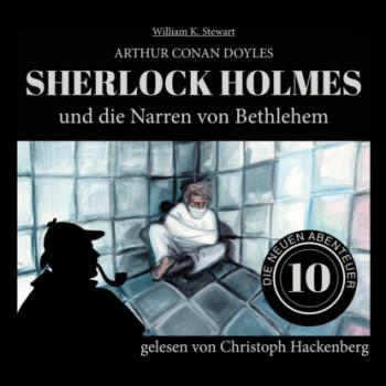 Скачать Sherlock Holmes und die Narren von Bethlehem - Die neuen Abenteuer, Folge 10 (Ungekürzt) - Sir Arthur Conan Doyle