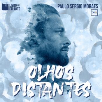 Скачать Olhos distantes (Integral) - Paulo Sergio Moraes