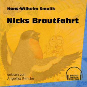 Скачать Nicks Brautfahrt (Ungekürzt) - Hans-Wilhelm Smolik