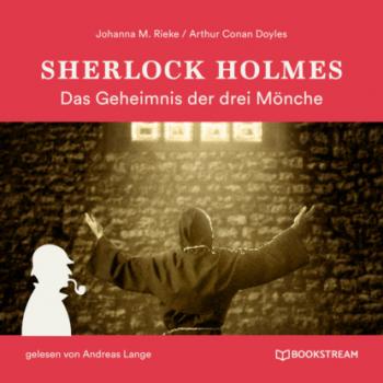 Скачать Sherlock Holmes: Das Geheimnis der drei Mönche (Ungekürzt) - Sir Arthur Conan Doyle