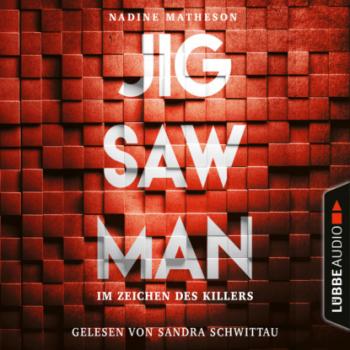Скачать Jigsaw Man - Im Zeichen des Killers (Ungekürzt) - Nadine Matheson