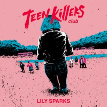 Скачать Teen Killers Club (Unabridged) - Lily Sparks
