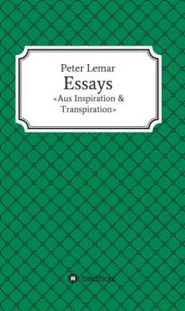 Скачать Essays - Aus Inspiration & Transpiration - Peter Lemar