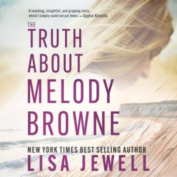 Скачать The Truth About Melody Browne (Unabridged) - Lisa Jewell