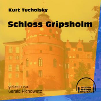 Скачать Schloss Gripsholm (Ungekürzt) - Kurt  Tucholsky