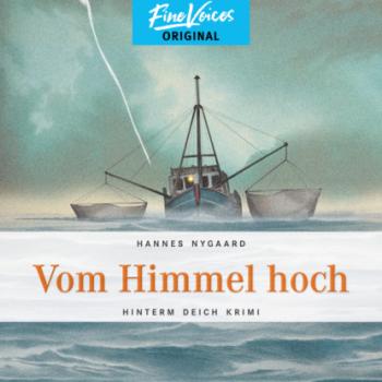 Скачать Vom Himmel hoch - Hinterm Deich Krimi, Band 2 (ungekürzt) - Hannes Nygaard