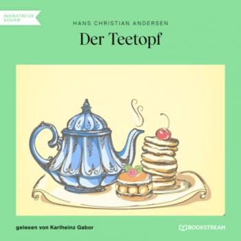 Скачать Der Teetopf (Ungekürzt) - Hans Christian Andersen