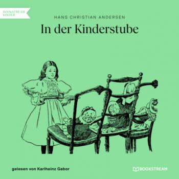 Скачать In der Kinderstube (Ungekürzt) - Hans Christian Andersen