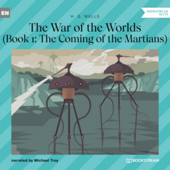 Скачать The Coming of the Martians - The War of the Worlds, Book 1 (Unabridged) - H. G. Wells