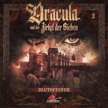 Скачать Dracula und der Zirkel der Sieben, Folge 2: Blutsfeinde - Marc Freund