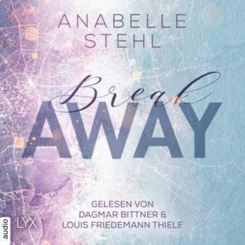 Скачать Breakaway - Away-Trilogie, Teil 1 (Ungekürzt) - Anabelle Stehl