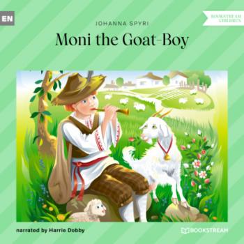 Скачать Moni the Goat-Boy (Unabridged) - Johanna Spyri