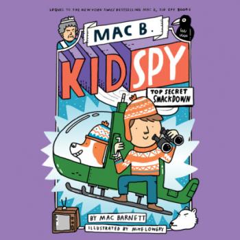 Скачать Top Secret Smackdown - Mac B., Kid Spy, Book 3 (Unabridged) - Mac  Barnett
