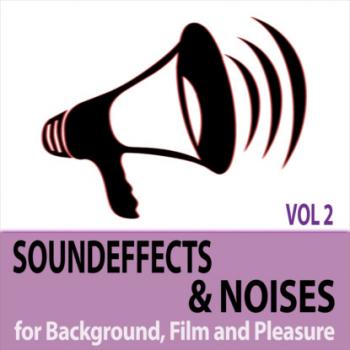 Скачать Soundeffects and Noises, Vol. 2 - for Background, Film and Pleasure - Todster