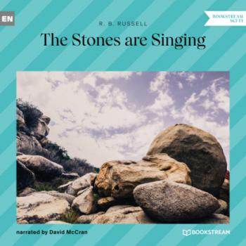 Скачать The Stones Are Singing (Unabridged) - R. B. Russell