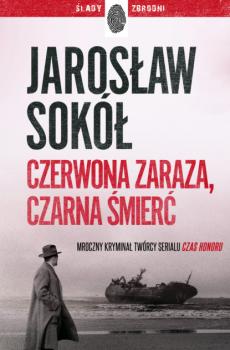 Скачать Czerwona zaraza, czarna śmierć - Jarosław Sokół