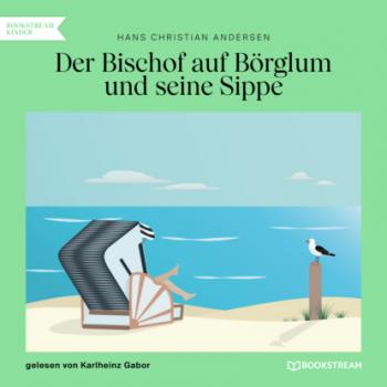 Скачать Der Bischof auf Börglum und seine Sippe (Ungekürzt) - Hans Christian Andersen
