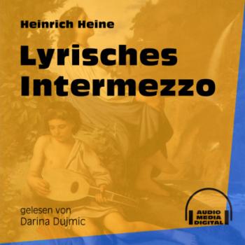 Скачать Lyrisches Intermezzo (Ungekürzt) - Heinrich Heine
