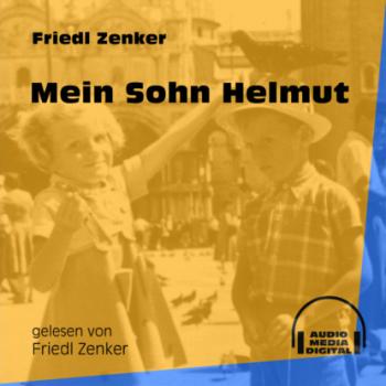 Скачать Mein Sohn Helmut (Ungekürzt) - Friedl Zenker