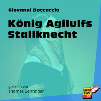 Скачать König Agilulfs Stallknecht (Ungekürzt) - Джованни Боккаччо