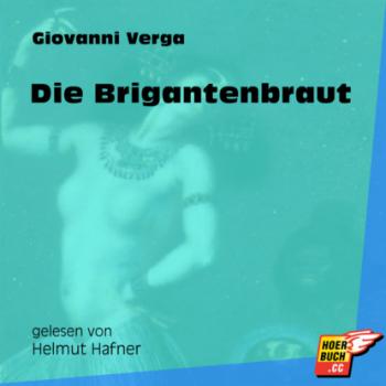 Скачать Die Brigantenbraut (Ungekürzt) - Giovanni Verga
